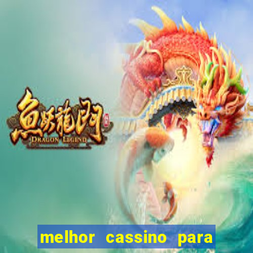 melhor cassino para jogar fortune tiger